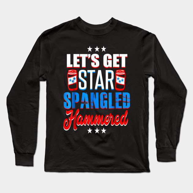 4th of july usa lets get star spangled hammered us flag  4th of july 4th of july usa lets get star spangled hammered us flag  4th of july